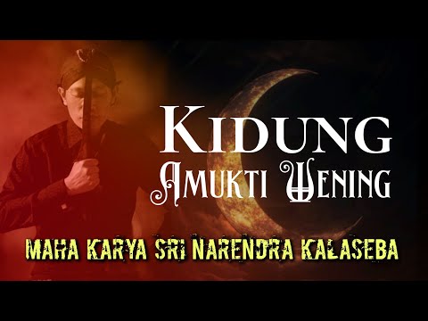 Kidung Amukti Wening /// Sri Narendra Kalaseba