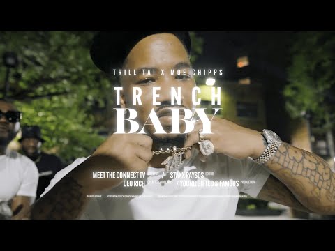 Trill Tai x Moe Chipps - Trench Baby (Official Video) 🎥 @MeetTheConnectTv