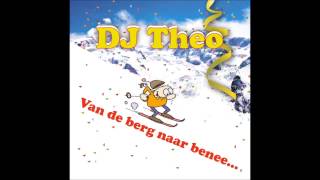 Zanger DJ Theo - Van de berg naar benee