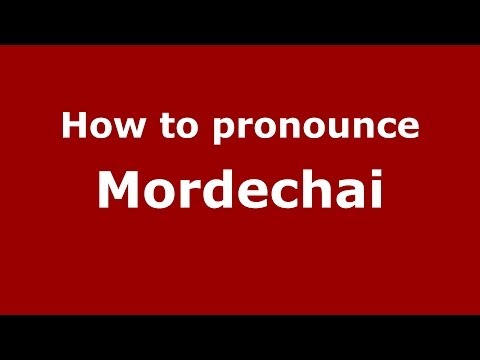 How to pronounce Mordechai