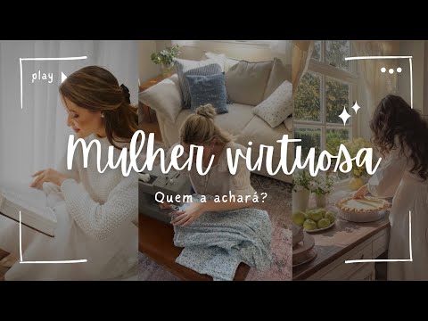 Aprenda a ser uma mulher virtuosa | PROVÉRBIOS 31 