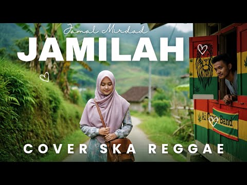 JAMILAH - JAMAL MIRDAD (SKA REGGAE COVER) 🎧🎧