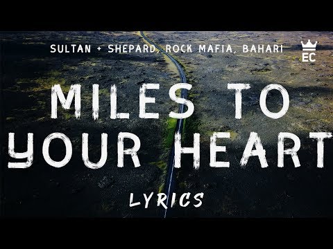 Sultan + Shepard, Rock Mafia, Bahari - Miles To Your Heart (Lyrics)