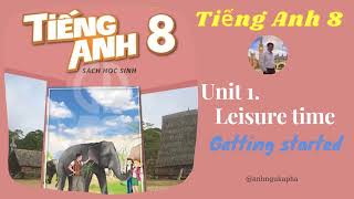 Tiếng Anh lớp 8 | Unit 1 Leisure time | Lesson 1 Getting started 🍀 Global Success