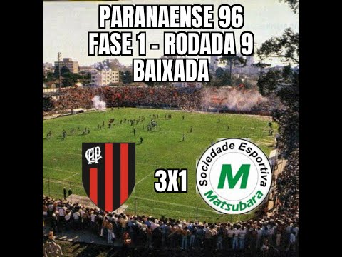 Paranaense 96 - 1ª Fase - 9ª Rodada - Atlético 3x1 Matsubara