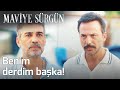 Maviye Sürgün 1. Bölüm - Benim Derdim Başka!