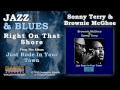 Sonny Terry & Brownie McGhee - Right On That Shore (Feat. Lightnin' Hopkins)