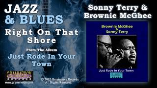 Sonny Terry &amp; Brownie McGhee - Right On That Shore (Feat. Lightnin&#39; Hopkins)