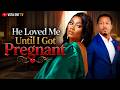 HE LOVED ME UNTIL I GOT PREGNANT TANA ADELANA MIKE EZEURONYE LATEST 2026 NIGERIAN MOVIE