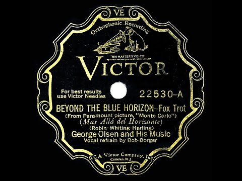 1930 HITS ARCHIVE: Beyond The Blue Horizon - George Olsen (Bob Borger, vocal)