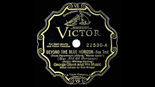 1930 HITS ARCHIVE: Beyond The Blue Horizon - George Olsen (Bob Borger, vocal)