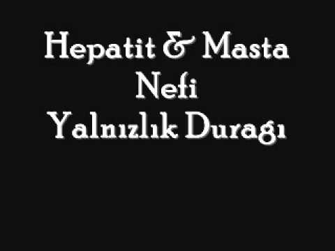 Hepatit & Masta Nefi - Yalnızlık Durağı
