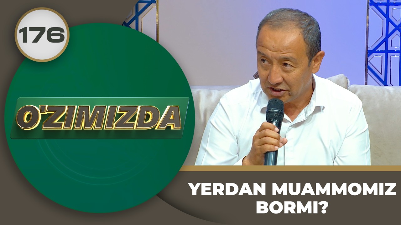 O'zimizda tok shou 176-son: YERDAN MUAMMOMIZ BORMI?