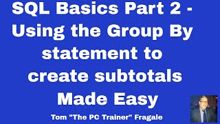 SQL Basics part 2  - using the group by statement to create subtotals SQL Server 2013 2016