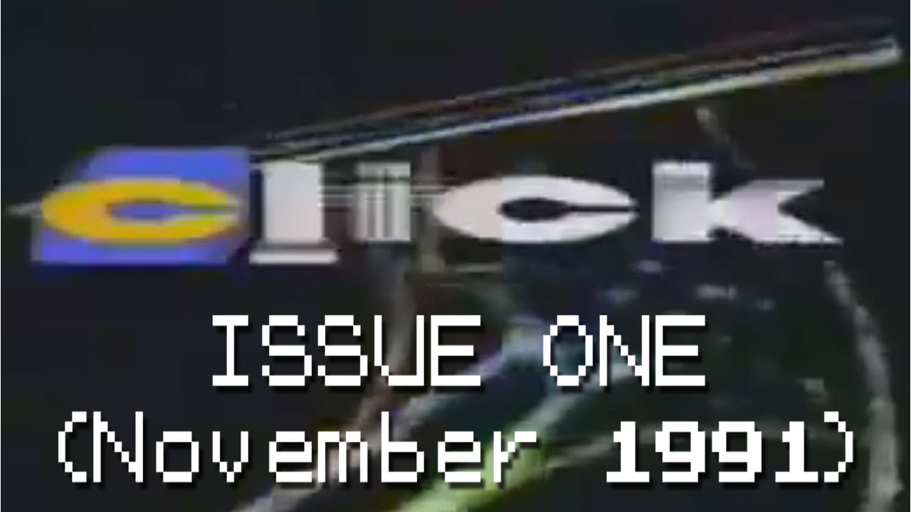 Click - The VHS Video Magazine - Issue 1 (November 1991) - YouTube