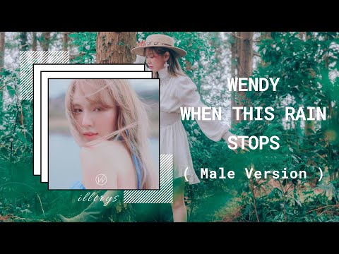 Wendy - When This Rain Stops (Male Version)