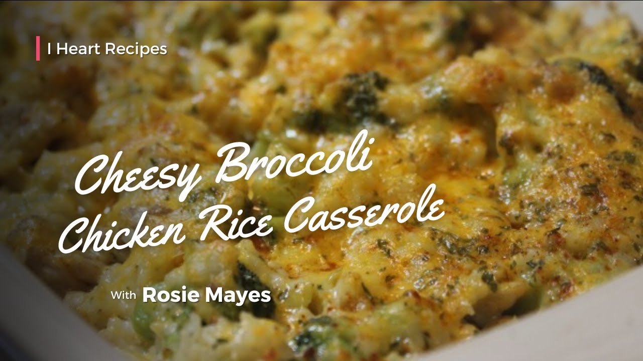 The Ultimate Cheesy Chicken Broccoli Rice Casserole - I Heart Recipes