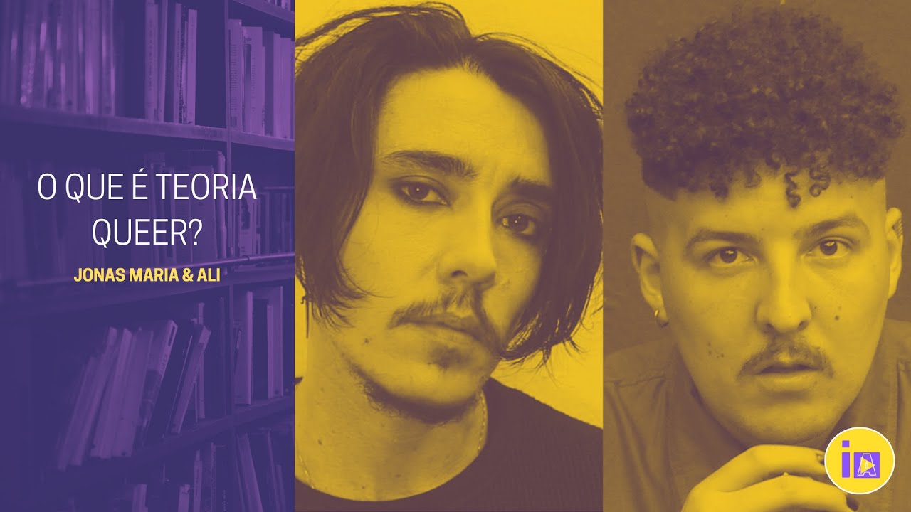Introdução à Teoria Queer | Jonas Maria e Ali