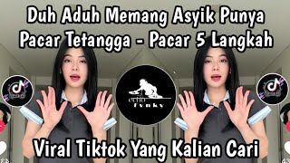 Download lagu DJ DUH ADUH MEMANG ASIK PUNYA PACAR TETANGGA || DJ PACAR 5 LIMA LANGKAH VIRAL TIKTOK 2025 mp3 Download lagu DJ DUH ADUH MEMANG ASIK PUNYA PACAR TETANGGA || DJ PACAR 5 LIMA LANGKAH VIRAL TIKTOK 2025 mp3