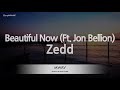 Zedd-Beautiful Now (Ft. Jon Bellion) (Karaoke Version)