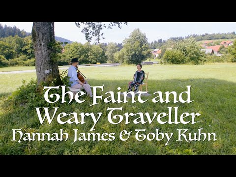 Hannah James and Toby Kuhn - The Faint and Weary Traveller