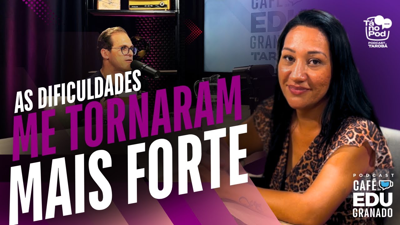 PODCAST CAFÉ COM EDU GRANADO - Especial Vozes Femininas com Jeniffer Gouveia