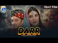 Darr Short Film Babar Khan Nazish Jahangir Saba Hameed Geo Films