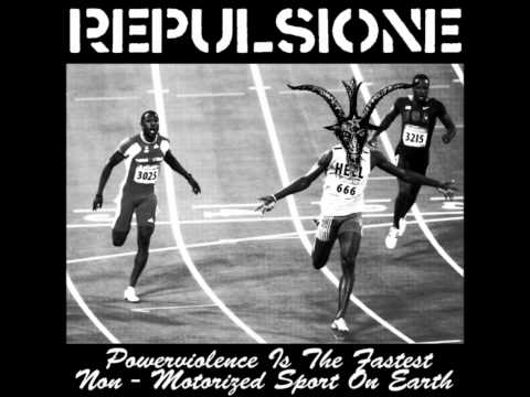 REPULSIONE - Powerviolence Is The Fastest, Non-Motorized Sport On Earth