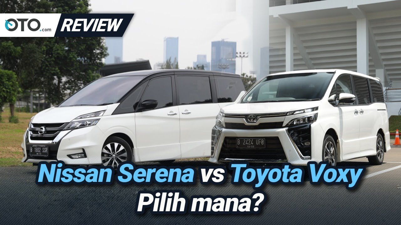 Nissan Serena vs Toyota Voxy | Review | Pilih Yang Mana? | OTO.com
