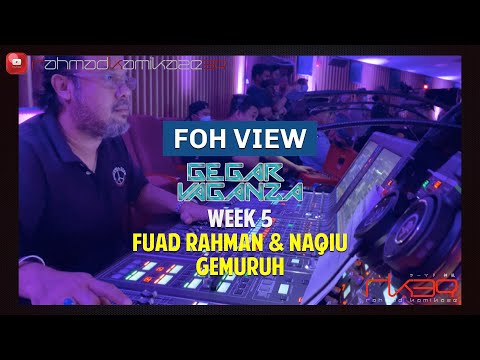 FOH View | GV9 W5 | Fuad Rahman & Naqiu | Gemuruh