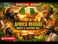 Africa Reggae Roots Culture Mix Spiritual Africa Reggae Classics