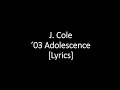 J  Cole - '03 Adolescence [Lyrics]
