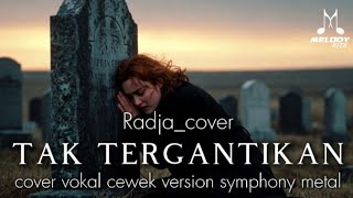 Download lagu 🔥Tak tergantikan | Ian kasela (Radja) | cover vocal wanita-version symphony ghotic_viral tiktok mp3