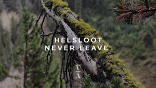 Helsloot - Never Leave video