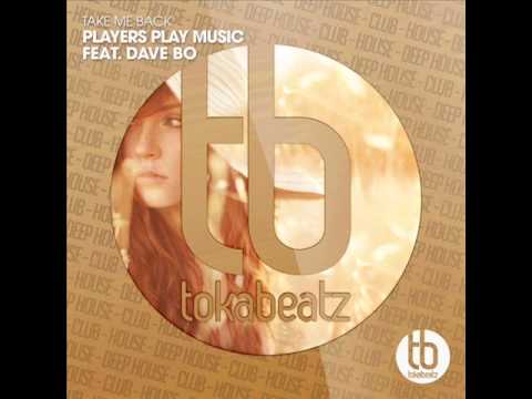 Players Play Music  feat. Dave Bo - Take Me Back (Extended Mix)