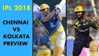 IPL 2018: Match preview of Chennai vs Kolkata