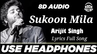 Mila Hoon Ab Jo Tum Se (Sukoon Mila) : Arijit Singh (8D AUDIO) - MARY KOM | LYRICS FULL SONG | HD