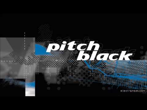 Pitch Black - Electric Earth Pt 1