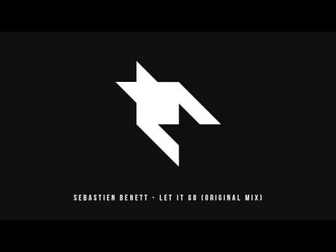 Sebastien Benett - Let It Go [OUT NOW!]