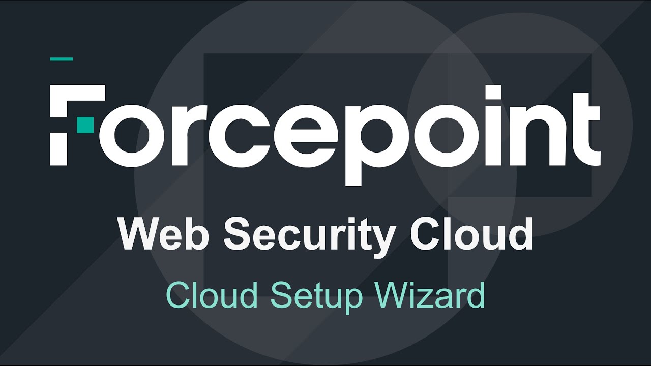 Cloud Setup Wizard & Editing Admin Accounts | Forcepoint Web Security Cloud
