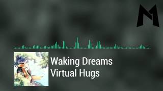 (Future Bass) Waking Dreams - Virtual Hugs