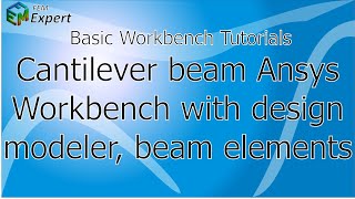 Ansys Workbench Tutorial: Cantilever, beam elements #2
