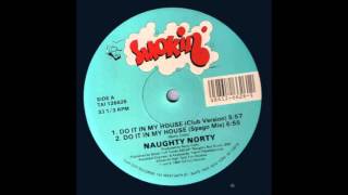 Naughty Norty- Do It In My House (Spago Mix)