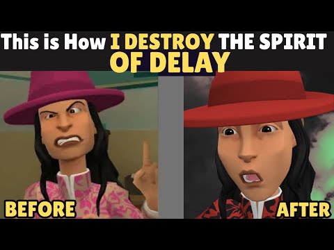 This is How I DESTROY the Spirit of DELAY and Took Back My Life