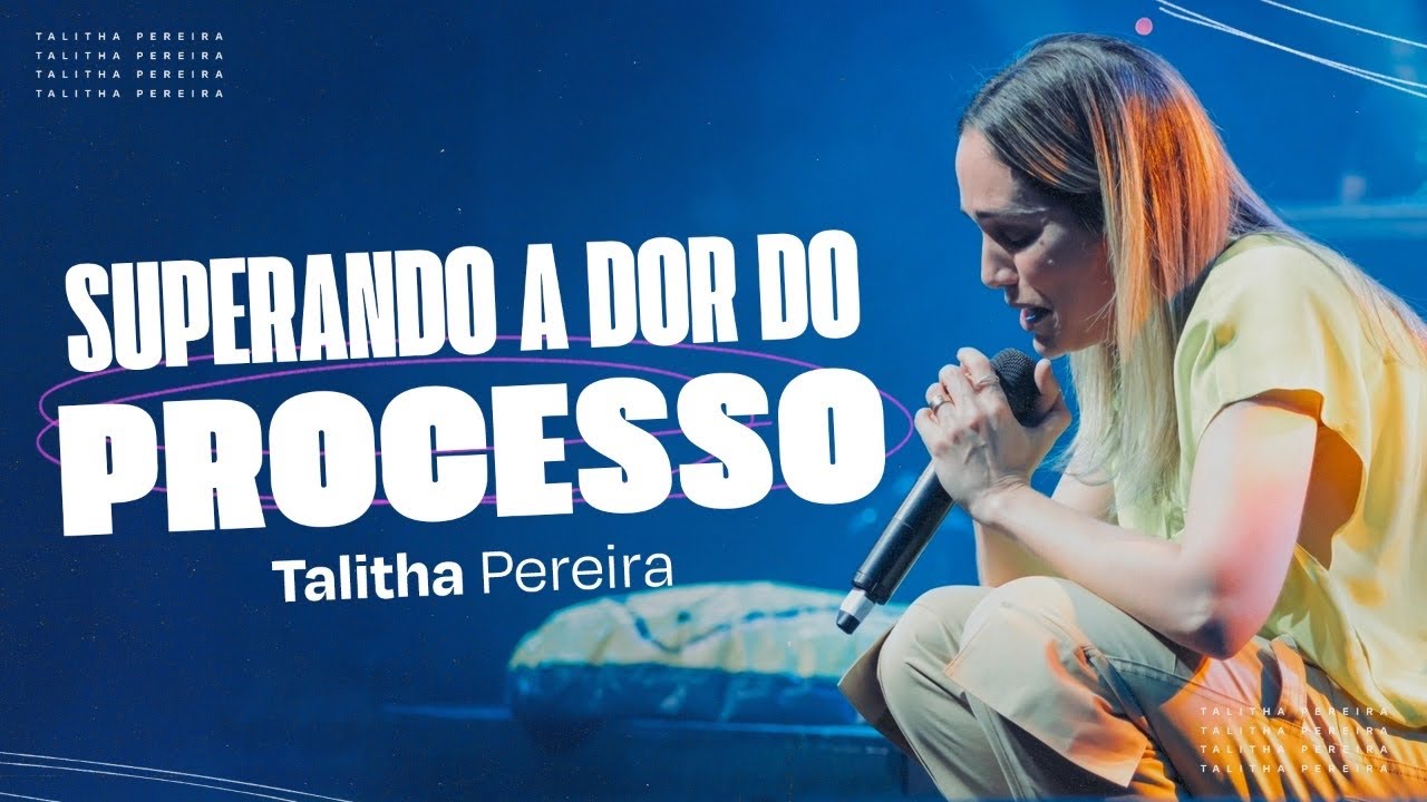 Superando a dor do processo - Talitha Pereira 