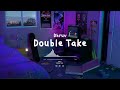 Dhruv - Double Take | Slowed Reverb ( 8D )