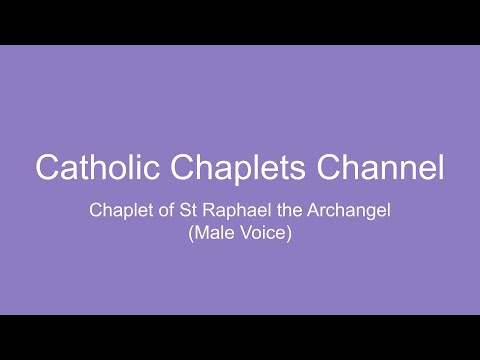 The Chaplet of Saint Raphael the Archangel (Male Voice)