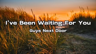 Download lagu I've Been Waiting For You - Guys Next Door ( Lyrics) mp3