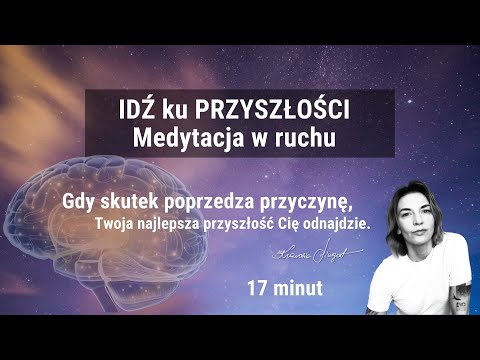 Move toward your best future. Meditation in motion. Motivation to act.