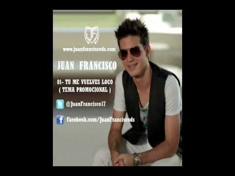 JUAN FRANCISCO DS | TÚ ME VUELVES LOCO | AUDIO